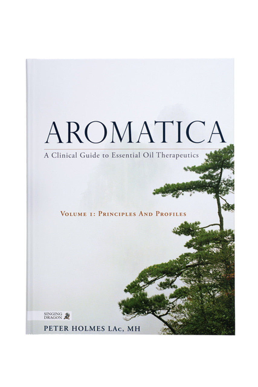 Front cover of Aromatica: A Clinical Guide to Essential Oil Therapeutics by Peter Holmes